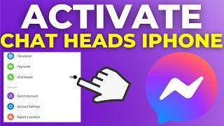 How To Activate Chat Heads In Messenger iPhone 2024