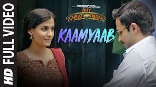 Full Song  Kaamyaab Video  WHY CHEAT INDIA  Emraan Hashmi Shreya D  Mohan  Kannan  Agnee