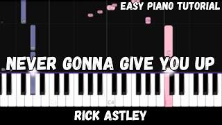 Rick Astley - Never Gonna Give You Up Easy Piano Tutorial