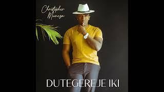 Christopher Muneza - Dutegereje iki Official audio