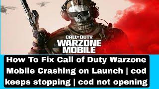 How To Fix Call of Duty Warzone Mobile Keeps Crashing  cod keeps stopping  cod not opening