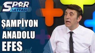 Spor Sayfası  Tarihi Seride Şampiyon Anadolu Efes Oldu 22.06.2019