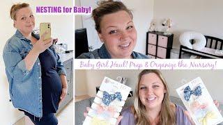 NEST WITH ME  Prep and Organize for Baby HUGE Baby Girl Haul