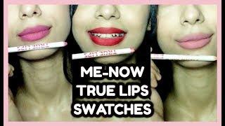 ME NOW TRUE LIPS LIPLINER SWATCHES & REVIEW WATCH THIS BEFORE YOU BUYANURIKA DAS