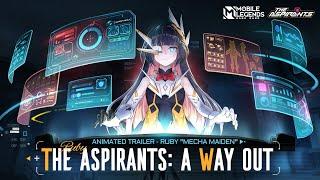 The Aspirants A Way Out  Animated Trailer - Ruby Mecha Maiden  Mobile Legends Bang Bang