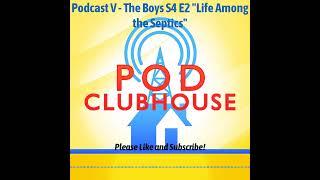 Podcast V - The Boys S4 E2 Life Among the Septics