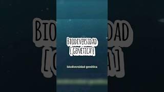 Biodiversidad Genética  Tipos De Biodiversidad  #Biodiverso