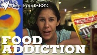 Food Addiction I The Feed