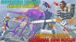 MONSTER CATNAP RAKSASA DI TEMBAK B0M NUKLIR SKIBIDI TOILET UPIN IPIN TAKUT - GTA 5 BOCIL SULTAN