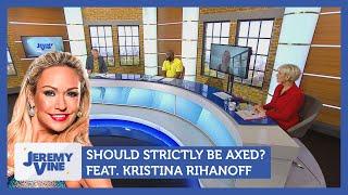 Should Strictly be axed? Feat. Kristina Rihanoff  Jeremy Vine