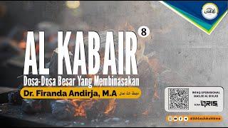 LIVE Ust. Dr. Firanda Andirja M.A  - Syarah Kitab Al Kabair #8