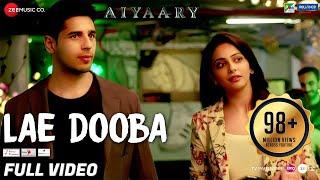 Lae Dooba - Full Video  Aiyaary  Sidharth Malhotra Rakul Preet  Sunidhi Chauhan  Rochak Kohli