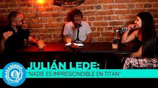 Chelas y Bandas T3. EP_3 Julián Lede Nadie es imprescindible en Titán