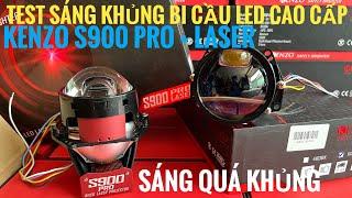 SÁNG KHỦNG CỞ NÀO - TEST BI CẦU LED KENZO S900 PRO + LASER 2024 . Zalo 0346669686