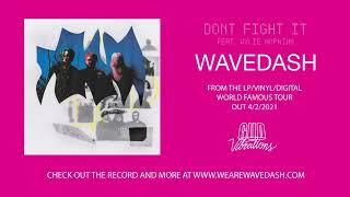 Wavedash - Dont Fight It feat. Wylie Hopkins Official Audio