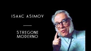 Isaac Asimov - Stregone Moderno solo audio