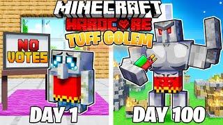 I Survived 100 DAYS as a TUFF GOLEM in HARDCORE Minecraft