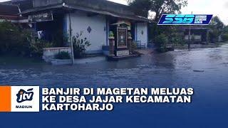 MAGETAN - Banjir Di Magetan Meluas Ke Desa Jajar Kecamatan Kartoharjo