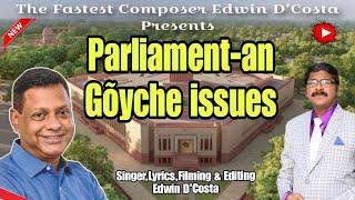 New Konkani Songs 2024  PARLIAMENT-AN GOYCHE ISSUE  CAPTAIN VIRIATO  By Edwin D’Costa  LATEST