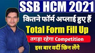 SSB HCM 2020-21 Total Form Fill Up  Real Data  SSB HCM 2020-21  Total Form Apply Data  SSB HCM