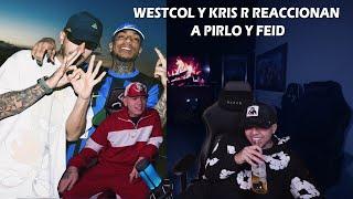 WESTCOL Y KRIS R REACIONA  A FEID Y PIRLO CUAL ES ESA