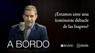 ¿Estamos ante el comienzo del fin de las Isapres? - A Bordo