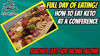 Eating keto at a conference.  Rachel left Joe home alone  Keto full day of eating vlog