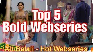 Top 5 Bold Webseries  Alt Balaji Hot Webseries 