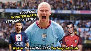 Beda Jauh Perbandingan Gol Haaland Messi dan Ronaldo di Usia 22 Tahun