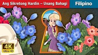 Ang Sikretong Hardin – Unang Bahagi  The Secret Garden Part 1 in Filipino  @FilipinoFairyTales