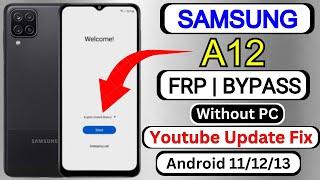 Samsung A12 FRP Bypass Android 111213 Without PC  Youtube Update Fix   Google Account Unlock