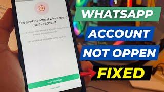 How to Fix You Need The Official Whatsapp to Use This Account Problem Solve