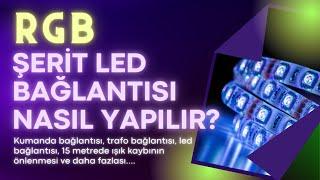 RGB Şerit Led Bağlantısı Nasıl Yapılır?