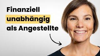 SO habe ich in 15 Jahren finanzielle Unabhängigkeit erreicht als Angestellte