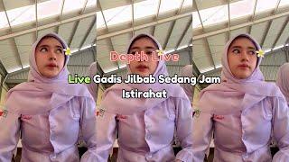 Live Gadis Jilbab Sedang Jam Istirahat