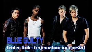 Blue - Guilty  video lyrics + terjemahan Indonesia 