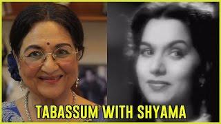 Yesteryears famous heroine Shyama  Tabassum Talkies