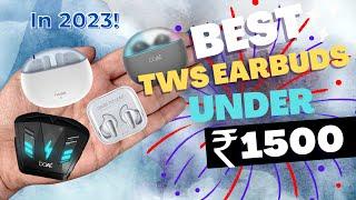 Top 4 Best tws earbuds under 1500 in 2023 Best earbuds under 1500 in 2023