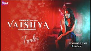 Vaishya वैश्या Trailer  Ayesha Kapoor  Streaming now on PrimeShots