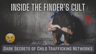 The Finders Cult A Deep Dive into Child Trafficking Allegations