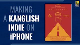 Making A Kanglish Indie On iPhone  Seby Varghese  Independent Film