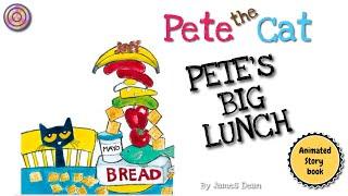 Pete the Cat Petes Big Lunch  Animated Book  Read aloud  Childrens Book