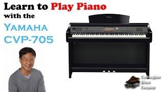 Learning to Play the Piano with the Yamaha CVP 705 Clavinova