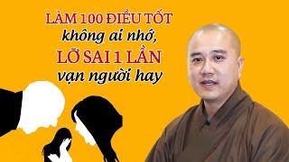 Làm 100 điều tốt không ai nhớ lỡ sai 1 lần vạn người hay - Thầy Thích Pháp Hòa