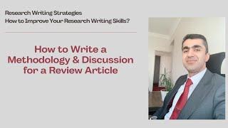 Writing a Methodology and Discussion Section for a Review Article Part 7