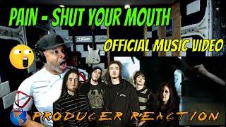 PAIN   Shut Your Mouth OFFICIAL MUSIC VIDEO - Producer Reaction