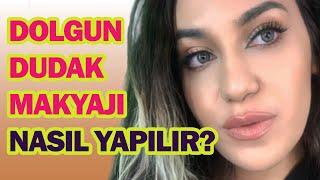 DOLGUN HACİMLİ VE ETKİLEYİCİ DUDAK MAKYAJI   DUDAK BÜYÜTME MAKYAJI  CEYLAN