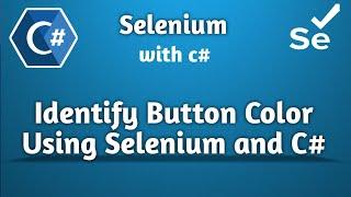 How to Identify Button Color in Selenium and C# Selenium Beginner Tutorial