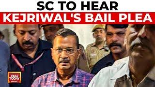 Delhi Liquor Policy Case Supreme Court to Hear Arvind Kejriwals Bail Plea  India Today