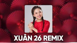 NGÔ LAN HƯƠNG  Xuân 26 Đại Mèo Remix  Nhạc xuân 2024